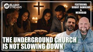 Robby Dawkins &amp; Mehrdad: The Underground Church Is Not Slowing Down | April 15 2026