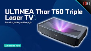 ULTIMEA Thor T60 Triple Laser TV:Born Bright,Beyond Daylight