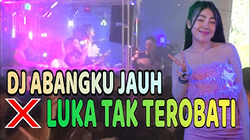 DJ ABANGKU JAUH ❌ DJ LUKA TAK TEROBATI ‼️ DJ DEVY KITTY KOREA FROM OT WIKA