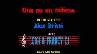 Alex Britti - Una su un milione "Sincro (L&F) Karaoke"