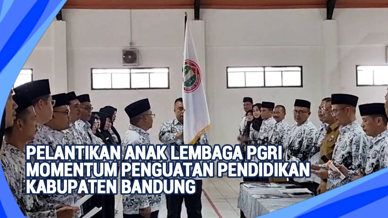 PGRI Kab  Bandung Lantik Empat Anak Lembaga, Perkuat Kiprah Guru Menuju Indonesia Emas 2045