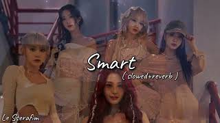 Smart - Le Sserafim ( slowed+reverb)