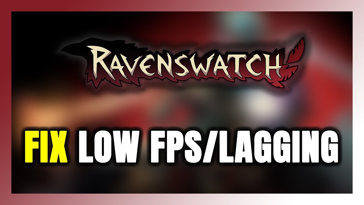 How to FIX Ravenswatch Low FPS & Lagging!