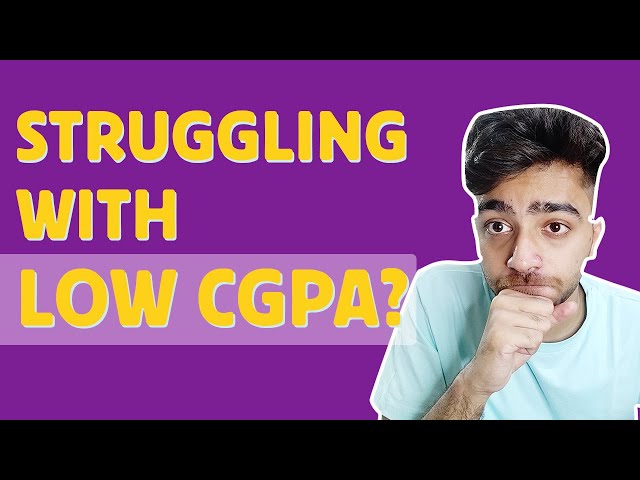 Low CGPA Problems and Solutions | MUST WATCH for Low CGPA students class=