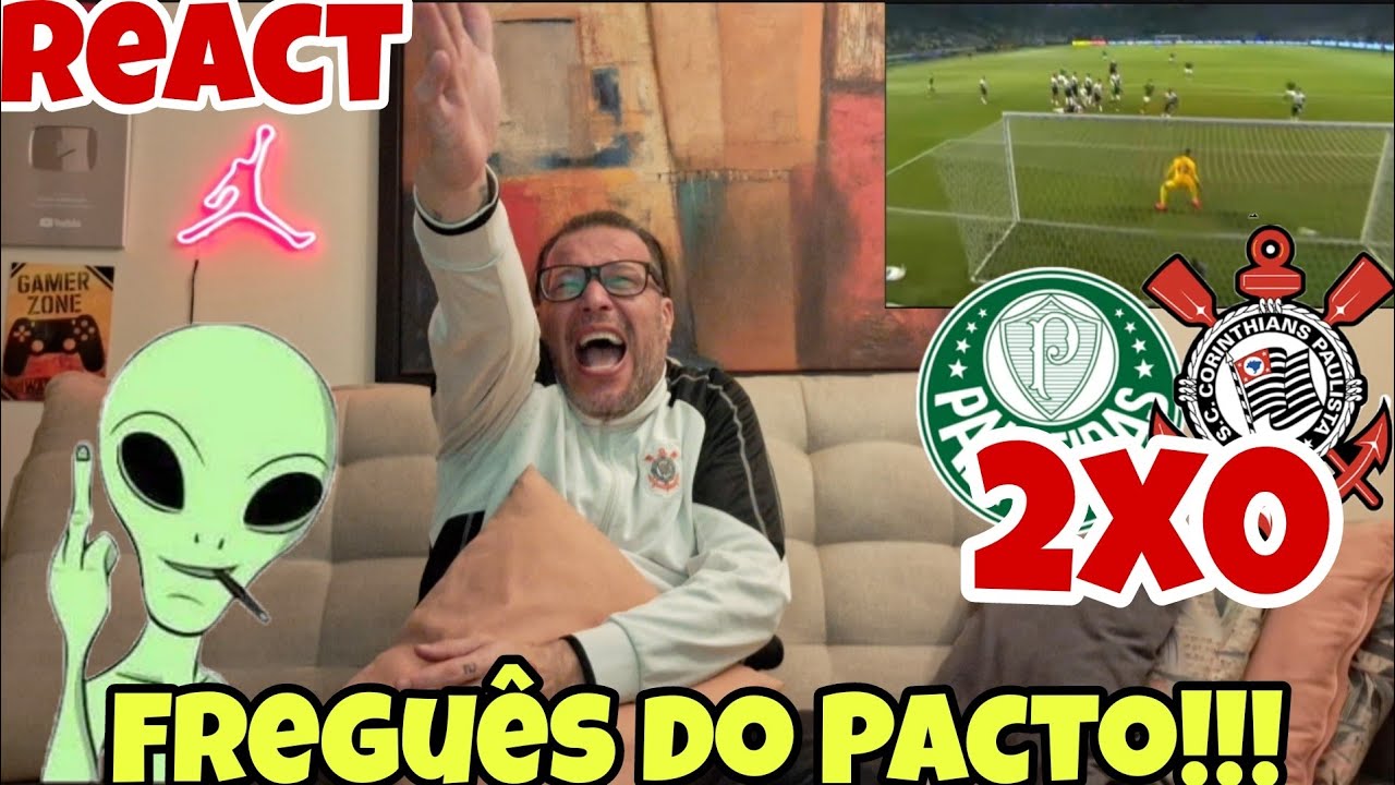 CORINTIANO REAGINDO (REACT) PALMEIRAS 2X0 CORINTHIANS | FREGUÊS DA PORCADA !!!