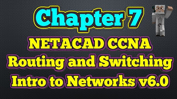 Cisco NETACAD Routing and Switching v6.0 - Chapter 7
