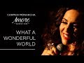 Carmen Monarcha - What a Wonderful World