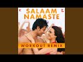 Salaam Namaste Workout Remix