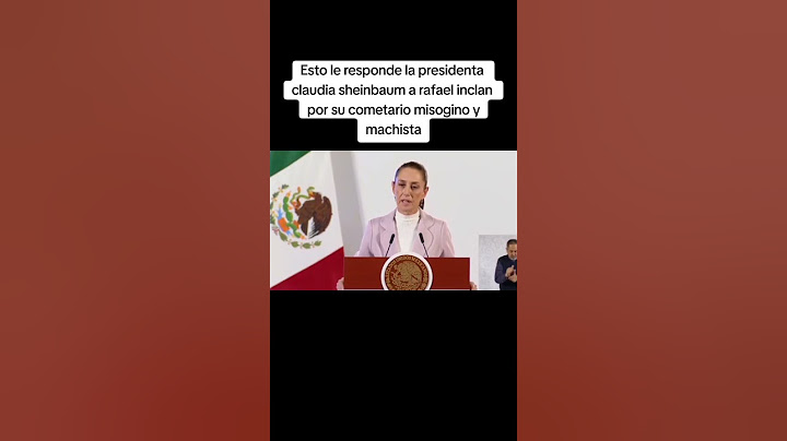 La presidenta claudia sheinbaum le responde a Rafael inclan sobre sus comentarios machistas
