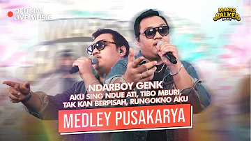 NDARBOY GENK - MEDLEY PUSAKARYA (LIVE) Aku sing duwe ati, tibo mburi, tak kan berpisah, rungokno aku