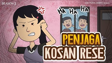 Gue Punya Cerita - PENJAGA KOSAN RESE - SEASON 3