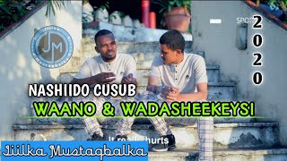 NASHIIDO CUSUB | WAANO IYO WADASHEEKEYSI | Jiilka Mustaqbalka