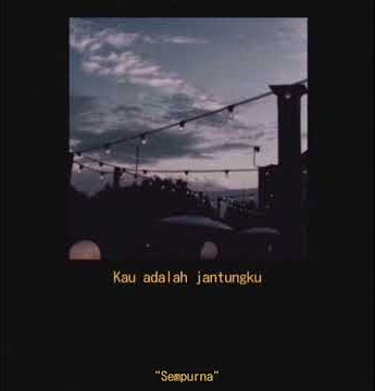 Story wa Sempurna [ Andra and backbone ]
