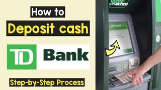 Deposit Cash TD ATM | Deposit Money using TD Bank ATM | Use or Operate TD Bank ATM to Add Funds