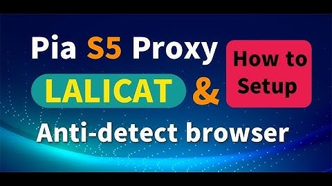 Pia S5 proxy & LALICAT anti-detect browser setup tutorial to share! #anonymous surfing#ips #socks