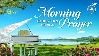 Morning Prayer - Christian Music - Praise and Worship Song Collection image