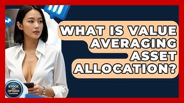 What Is Value Averaging Asset Allocation? - Stock and Options Playbook