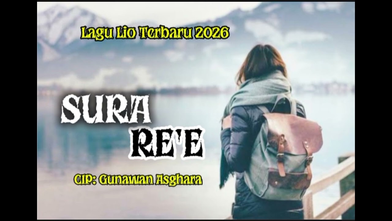Lagu Lio Terbaru 2026//SURA RE'E//CIP:Gunawan Asghara 