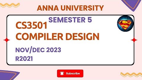 CS3501 Compiler Design Nov/Dec 2023