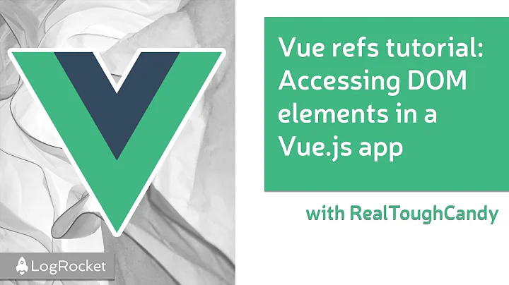 Vue.js refs tutorial: Accessing DOM elements in a Vue.js app