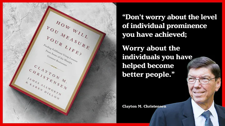 How Will You Measure Your Life? Discover Clayton Christensen's Blueprint for Happiness and success