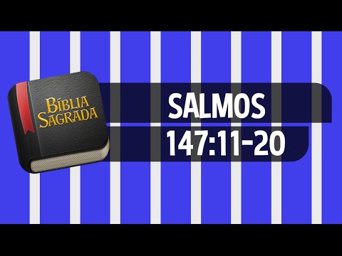 SALMOS 147:11-20 – Bíblia Sagrada Online em Vídeo