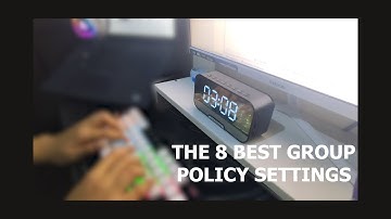 TUTORIAL VIDEO | 8 BEST GROUP POLICY SETTINGS