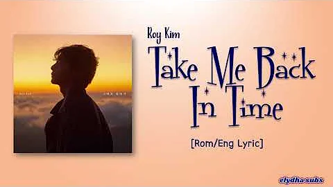 Roy Kim (로이킴) – 그때로 돌아가 (Take Me Back In Time) [Color_Coded_Rom|Eng Lyrics]