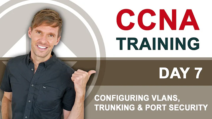 CCNA 100-105 ICND1 - Day 7: Configuring VLANs, Trunking & Port Security - Free Cisco Training
