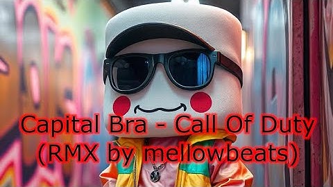 Capital Bra - Call Of Duty prod. Jumpa (RMX by mellowbeats)
