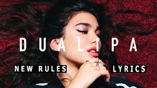 Dua Lipa - New Rules (Lyrics)