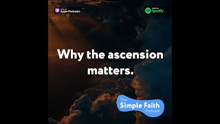 S2: Ep 4 - Why The Ascension Matters
