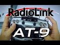 Radiolink AT9 Quick unboxing