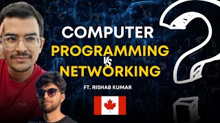 Computer Programming VS Computer Networking in CANADA | Which one to choose ?