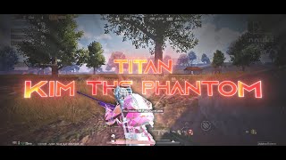 Titan- Kim The Phantom | PUBG EDIT | BLEZR01 @GriffinFx17