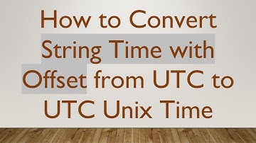 How to Convert String Time with Offset from UTC to UTC Unix Time