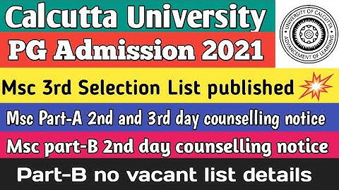 CU Msc 3rd selection List published |Msc Part A and Part B 2nd day Call up Counselling |PG 2021