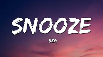 SZA - Snooze (Lyrics)