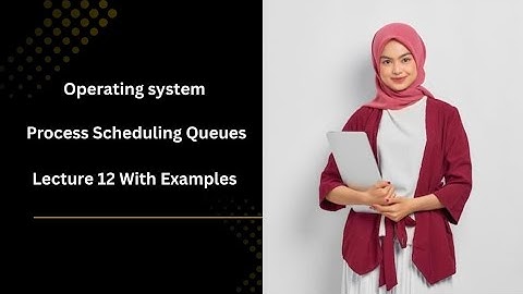 Process scheduling queue||  with example lecture no 13 By BSCS 