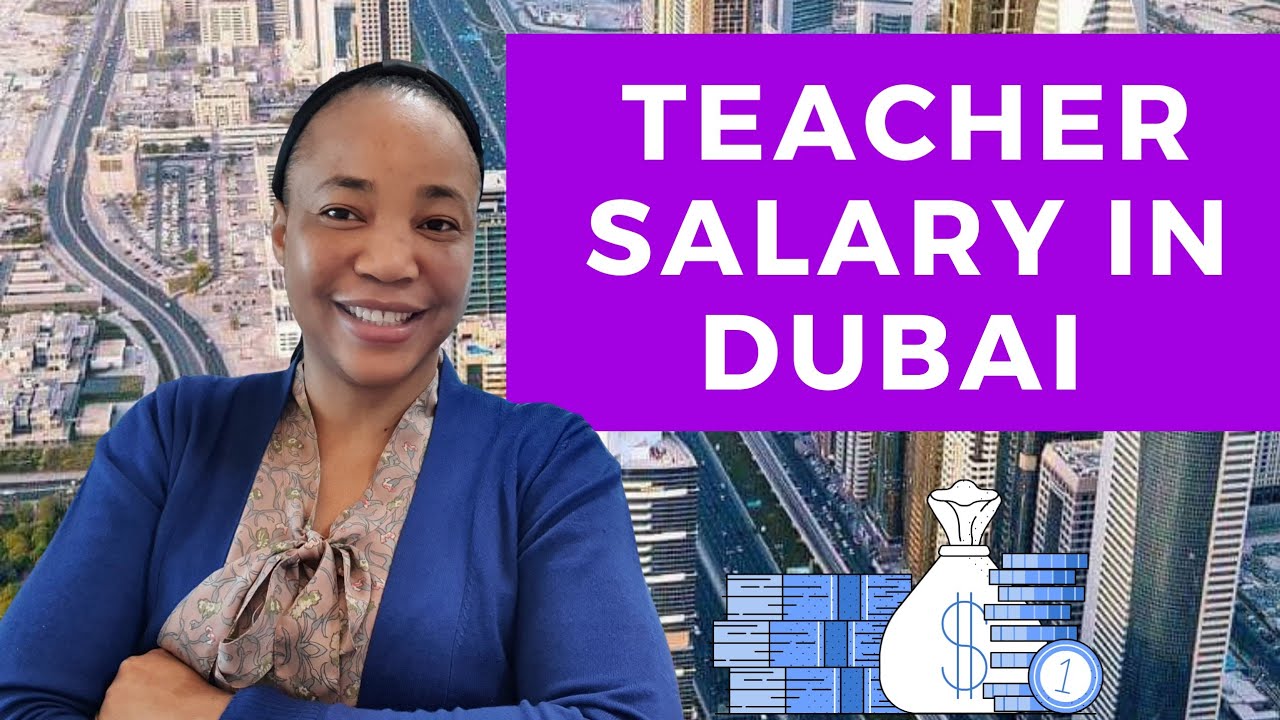 TEACHING IN DUBAI HOW MUCH DO TEACHERS GET PAID IN DUBAI TEACHING IN DUBAI HOW MUCH DO TEACHERS GET PAID IN DUBAI