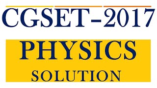 CG SET PHYSICS QUESTION PAPER WITH SOLUTION ||CG SET PREVIOUS YEAR  PAPER  || CG SET PHYSICS ||