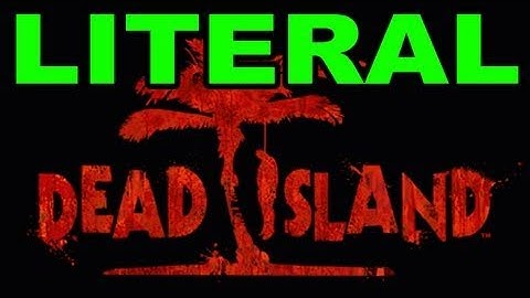 LITERAL Dead Island Announcement Trailer