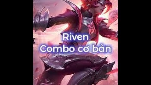 Hướng dẫn Fast Q Riven và cách combo