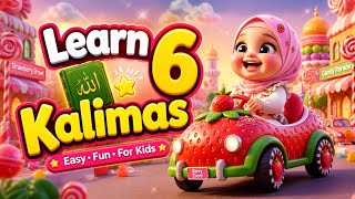 Learn 6 Kalimas for Kids 🕌 | Easy &amp; Fun Islamic Learning
