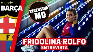 ENTREVISTA EXCLUSIVA Fridolina Rolfö: 