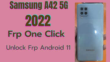 Samsung A42 5G / 2022 Frp One Click / Unlock Frp Android 11 /Android 10 100 % OK