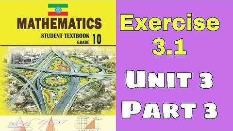 Ethiopian Grade 10 Maths Unit_3 p_3 Exercise 3.1