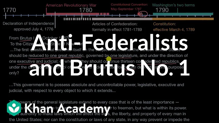 Anti-Federalists and Brutus No. 1 | US government and civics | Khan Academy