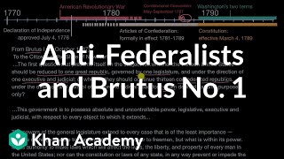 Anti-Federalists and Brutus No. 1 | US government and civics | Khan Academy