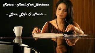 Rossa - Hati Tak Bertuan